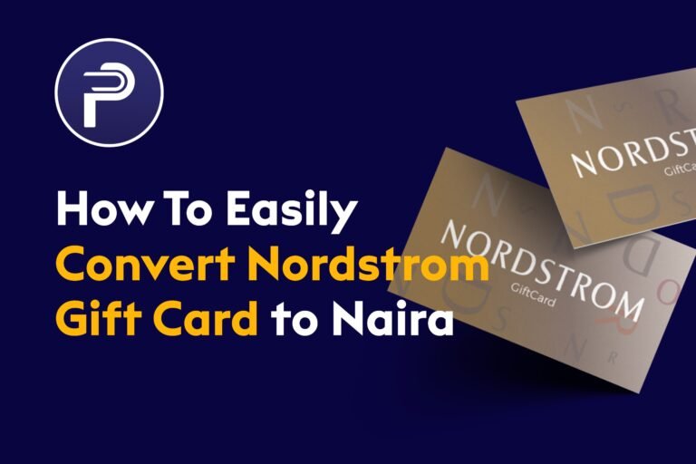 How To Easily Convert Nordstrom Gift Card to Naira 