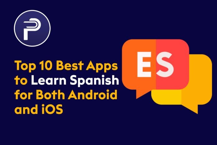 Top 10 Best Apps to Learn Spanish for Both Android and iOS Top 10 Best Apps to Learn Spanish for Both Android and iOS