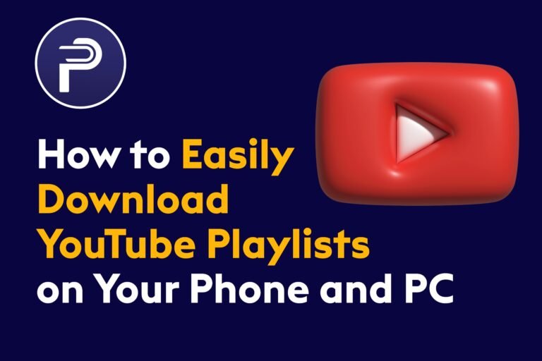 How to Easily Download YouTube Playlists on Your Phone and PC