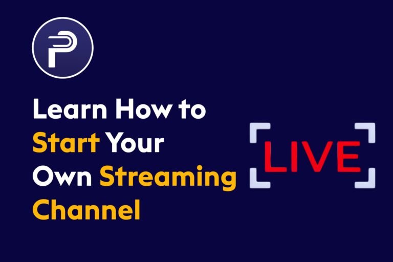 Learn How to Start Your Own Streaming Channel