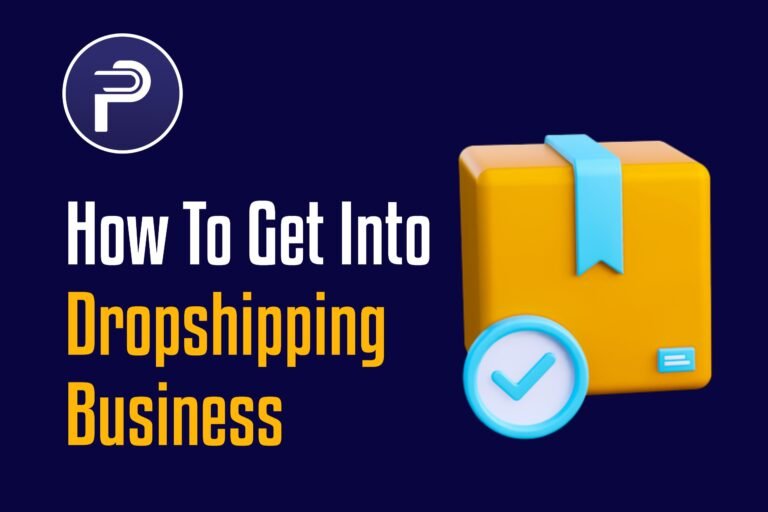 How To Get Into Dropshipping Business