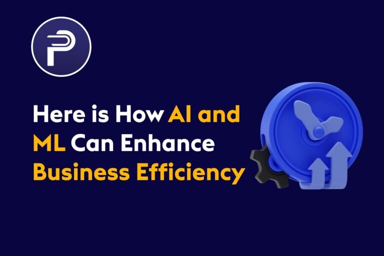 Here is How AI and ML Can Enhance Business Efficiency