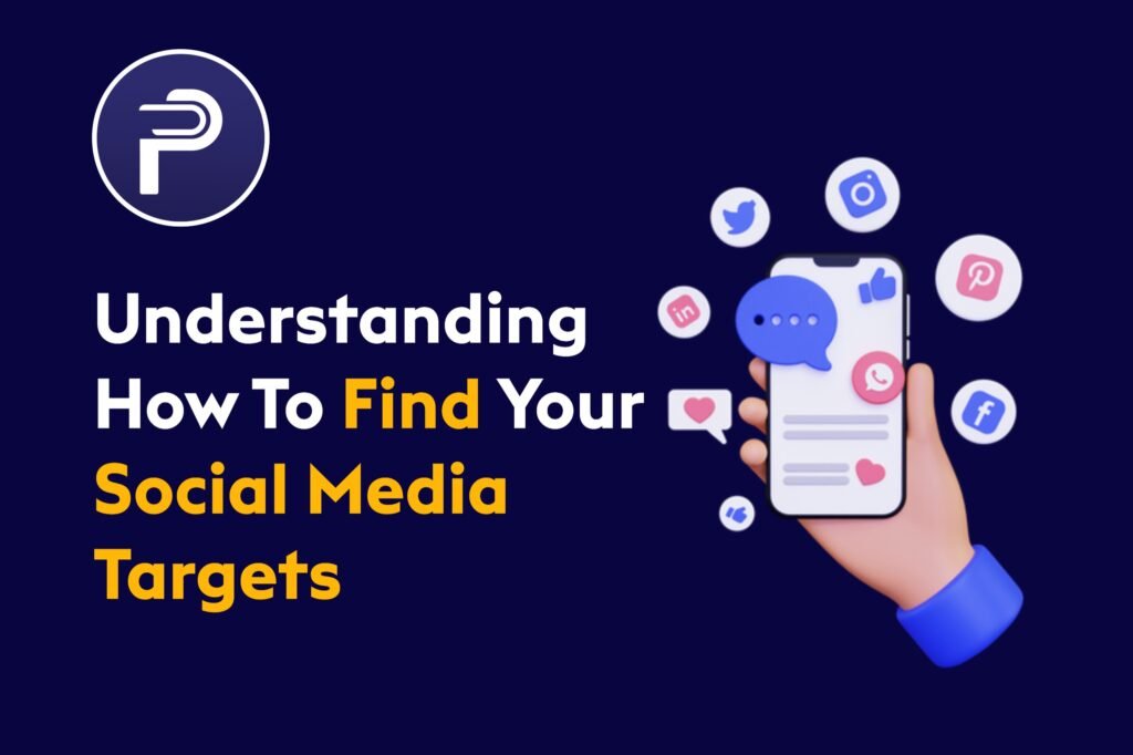 Understanding How To Find Your Social Media Targets