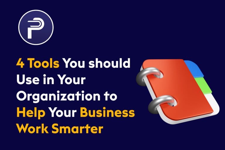 4 Tools You should Use in Your Organisation to Help Your Business Work Smarter