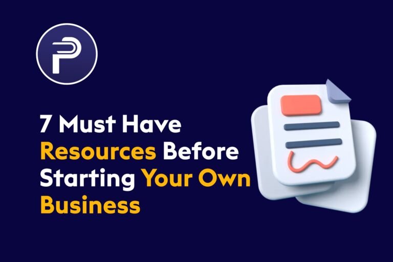 7 Must Have Resources Before Starting Your Own Business