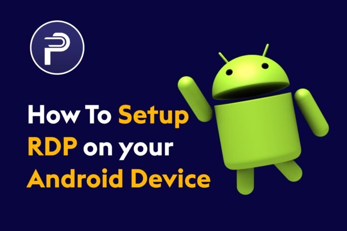 How To Setup RDP on your Android Device How To Setup RDP on your Android Device