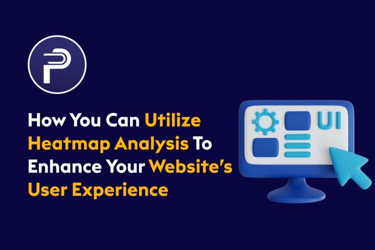 How You Can Utilize Heatmap Analysis To Enhance Your Website’s User Experience