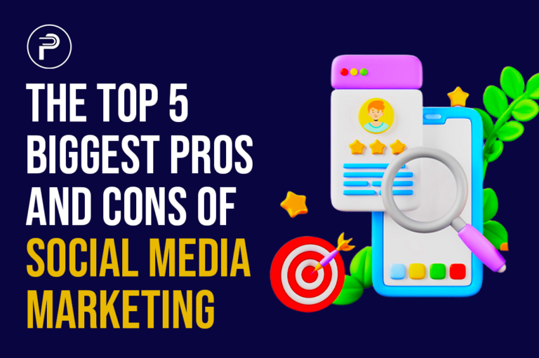 The Top 5 Biggest Pros and Cons of Social Media Marketing