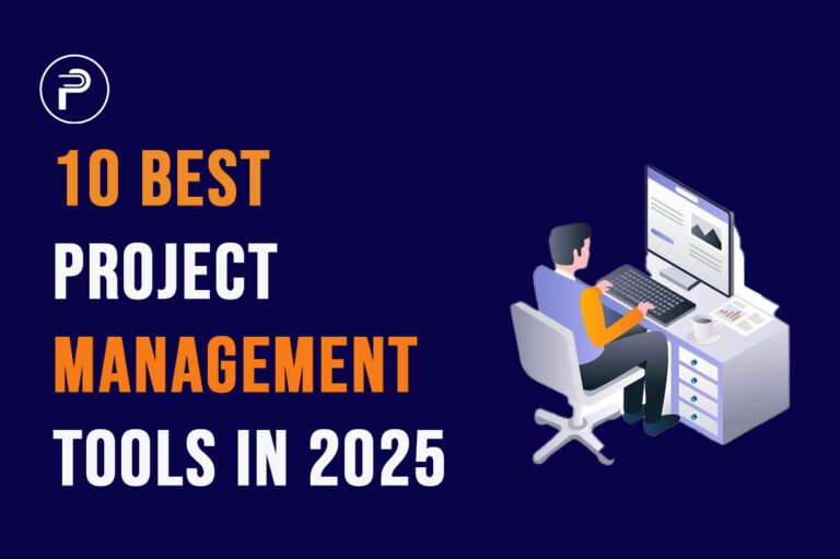 10 BEST PROJECT MANAGEMENT TOOLS IN 2025