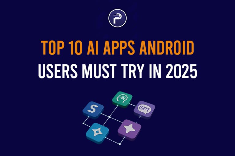 Top 10 AI Apps Android Users Must Try in 2025